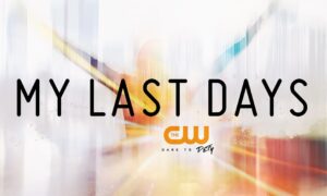 My Last Days Season 4 Release Date on The CW? Renewed or Cancelled?