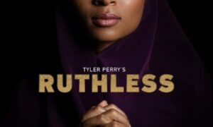 Ruthless Season 1 On BET+: Premiere Date, Release Date & Renewal