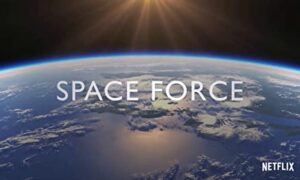 Space Force Premiere Date on Netflix; When Will It Air?