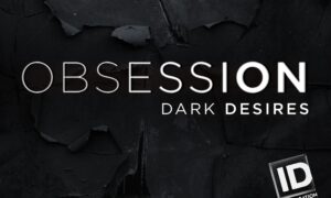 When Does ‘Obsession: Dark Desires’ Season 6 Start on Investigation Discovery? Release Date & News