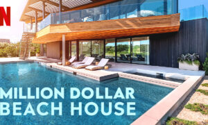 Million Dollar Beach House Premiere Date on Netflix; When Will It Air?