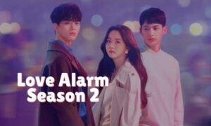 Love Alarm Season 2 Release Date on Netflix, When Does It Start?