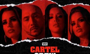 Cartel Crew Season 3 Release Date on VH1; When Does It Start?