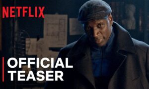 Lupin Premiere Date on Netflix; When Will It Air?