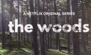 The Woods Next Season on Netflix; Release Date