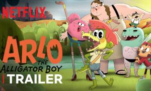 “Arlo the Alligator Boy” Available on Netflix April 16, Series Will Come Soon » Watch Trailer