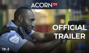 “19-2” Award-winning Canadian Police Drama Streaming Now on Acorn TV