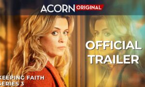 Keeping Faith Season 3 Coming to Acorn TV on April 12; Watch Trailer