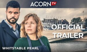 Acorn TV Original Seaside Murder Mystery “Whitstable Pearl” Docks Monday, May 24