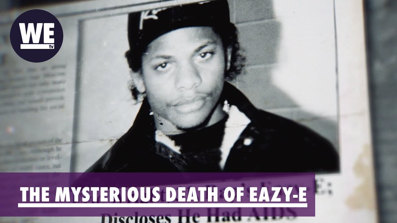 Original WE tv Investigative Series, "The Mysterious Death of Eazy-E