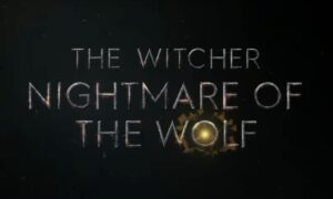 The Witcher: Nightmare of the Wolf Premiere Date on Netflix; When Does It Start?