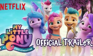 “My Little Pony: A New Generation” Official Trailer Released by Netflix