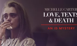 New True Crime Special “Michelle Carter: Love, Texts & Death” Explores How Texts Can Have Dire Consequences