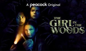 “Girl in the Woods” Peacock Release Date; When Does It Start?