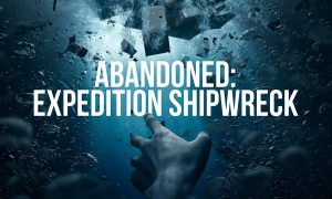 Abandoned: Expedition Shipwreck Season 2 Cancelled or Renewed? Science Channel Release Date