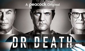 Did Peacock Cancel Dr. Death Season 2? 2023 Date