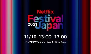 Netflix Festival Japan 2021 Continues