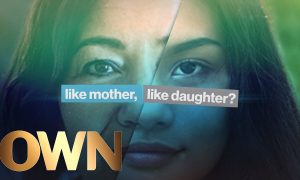 “Like Mother, Like Daughter?” Premieres in January