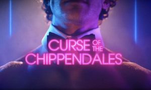 When Is Season 2 of “Curse of the Chippendales” Coming Out? 2024 Air Date