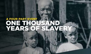 “One Thousand Years of Slavery – The Untold Story,” Premiere in February