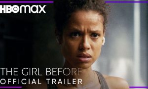 The Girl Before HBO Max Release Date; When Does It Start?