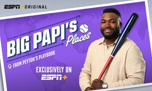 “Big Papi’s Places” Debuts Today, Exclusively on ESPN+