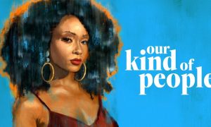 “Our Kind of People” Season 2 Cancelled or Renewed? FOX Release Date