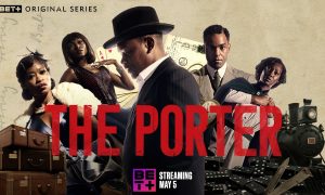 The Porter BET+ Release Date; When Does It Start?