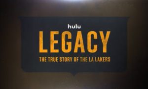 Hulu Shares Trailer for Lakers Doc “Legacy: The True Story of the LA Lakers”