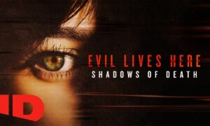 Date Set: When Does “Evil Lives Here: Shadows of Death” Season 4 Start?