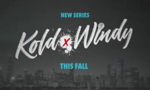 Kold x Windy WE tv Release Date; When Does It Start?