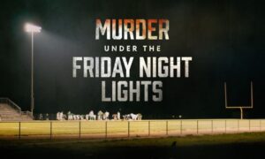 “Murder Under the Friday Night Lights” Season 2 Release Date Confirmed