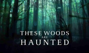 Will There Be a Season 4 of “These Woods Are Haunted”, New Season 2024
