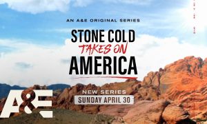 A&E Network Expands WWE Programming This Spring with New Ten-Part Series “Stone Cold Takes on America” and the Return of “WWE’s Most Wanted Treasures” Premiering Back-to-Back in April