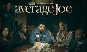 Average Joe Season 2 Release Date 2024, Cancelled or Renewed on BET+