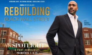 OWN’s Six-Part Docuseries, “Rebuilding Black Wall Street,” Debuts in September