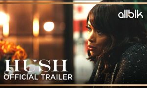 Hush Season 3 Cancelled or Renewed? ALLBLK Release Date