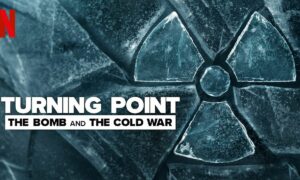 Turning Point: The Bomb and the Cold War Netflix Release Date