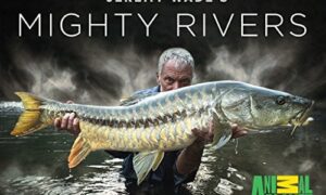 Jeremy Wade’s Mighty Rivers Season 2: Animal Planet Release Date, Premiere Date