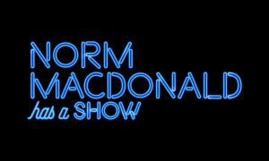 Norm Macdonald Has a Show Season 1 On Netflix: Release Date (Series Premiere)