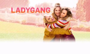 When Will LadyGang Season 2 Release? E! Premiere Date