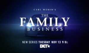 Carl Weber’s The Family Business Season 1 On BET? Release Date (Series Premiere)