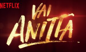 When Will Vai Anitta Season 2 Start? Netflix Release Date