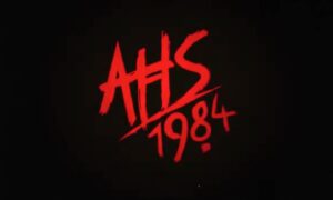 When Does American Horror Story:1984 Season 9 Start on FX? Premiere Date, News