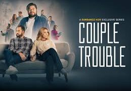 Couple Trouble Season 1 Release Date on Sundance Now; When Does It Start?