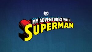 “My Adventures with Superman” Premieres in July on Adult Swim