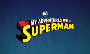 My Adventures with Superman Premiere Date on HBO Max; When Does It Start?