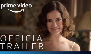 Amazon Prime Video Debuts Official Trailer for “The Pursuit of Love”