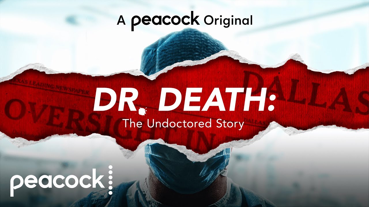Peacock to Premiere Docuseries "Dr. Death: The Undoctored Story" in July // NextSeasonTV