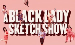 Season Four of the HBO Original Sketch Comedy Series “A Black Lady Sketch Show” Debuts in April